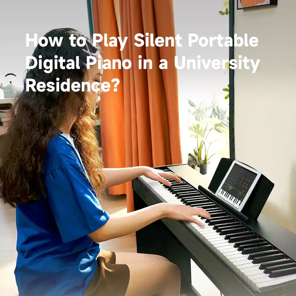 How to Play Silent Portable Digital Piano in a University Residence?